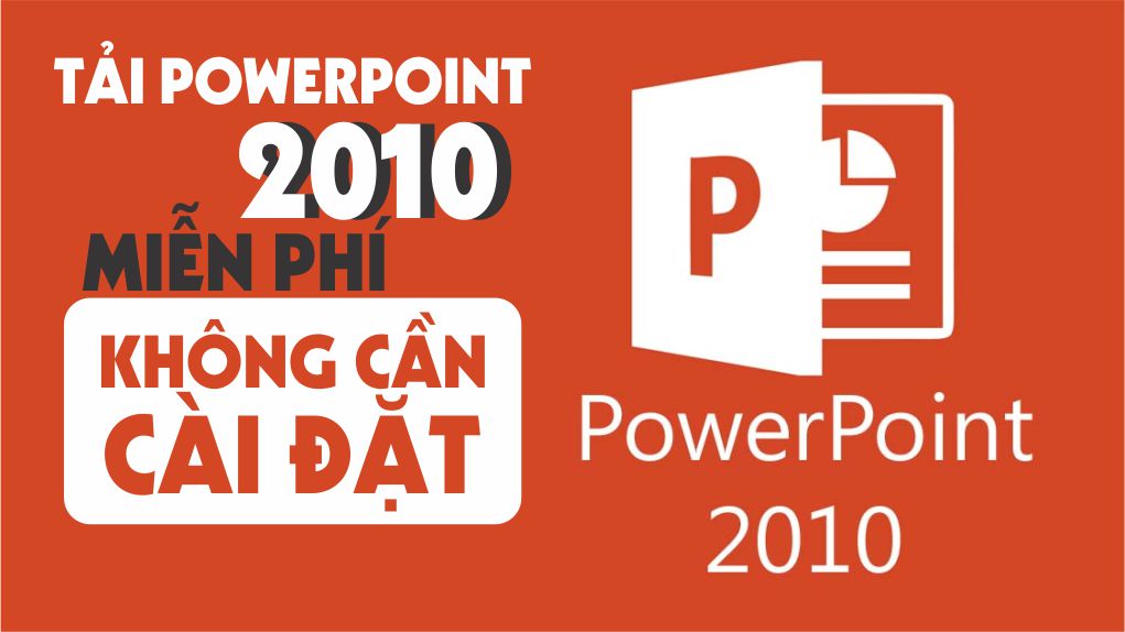 Cách Tải PowerPoint 2010 Miễn phí【Không Cần Bẻ Khóa】