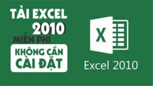 Cách Tải Excel 2010 Miễn phí, Đơn giản