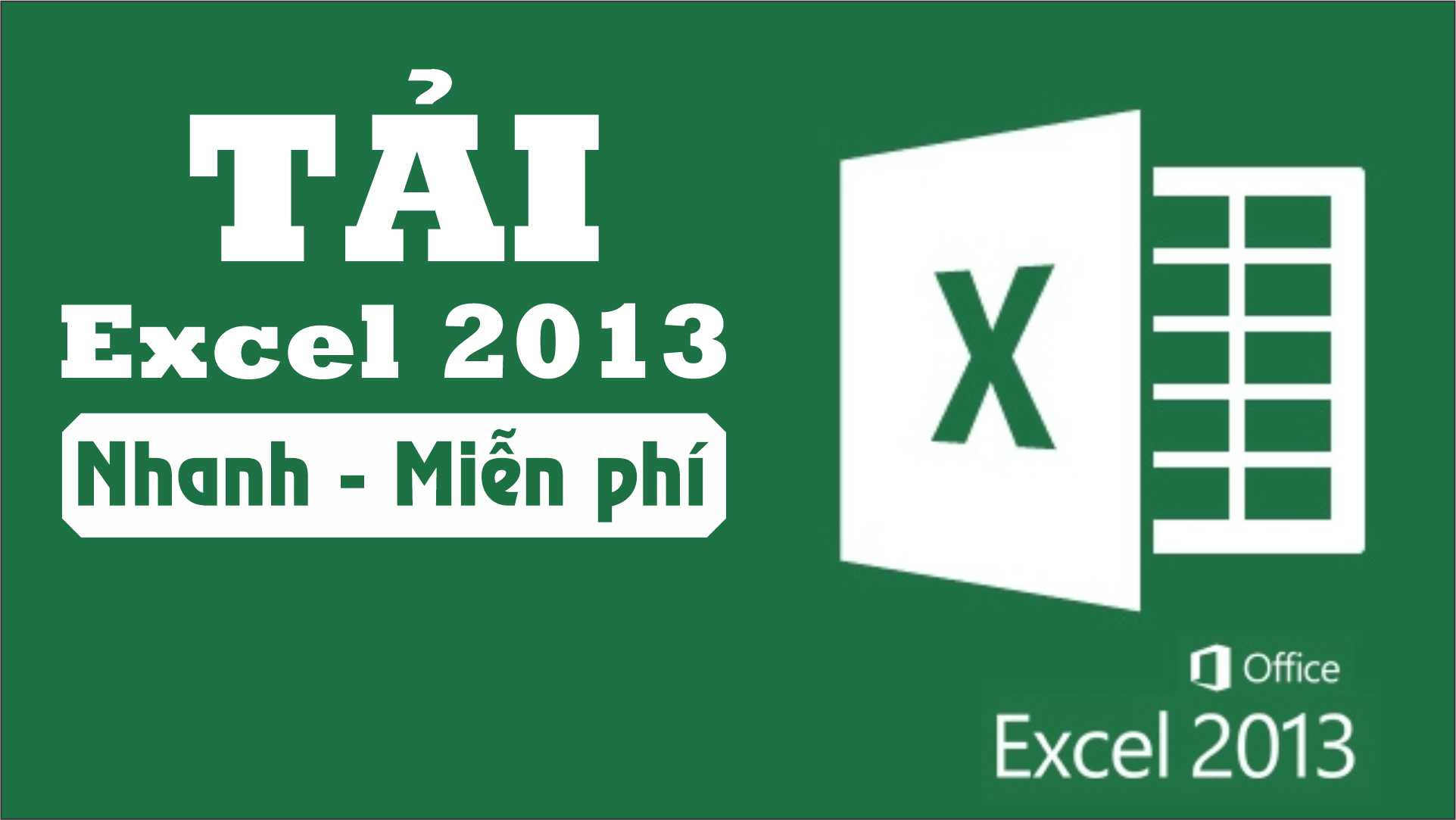 Cách Tải Excel 2013 Miễn phí, Đơn giản【Cho mọi người】